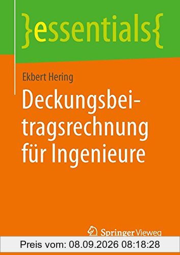 Deckungsbeitragsrechnung für Ingenieure (essentials)