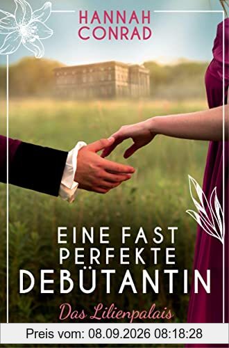 Eine fast perfekte Debütantin: Roman (Die Lilienpalais-Reihe, Band 1)