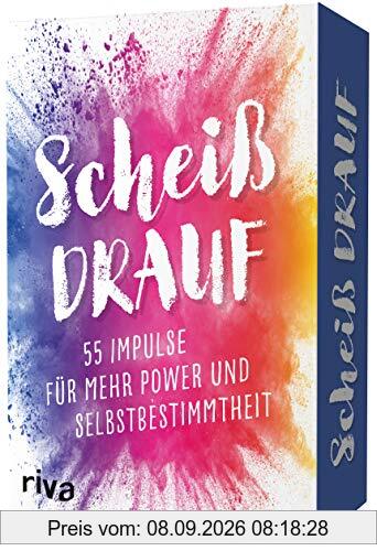 Scheiß drauf – 55 Impulse für mehr Power und Selbstbestimmtheit