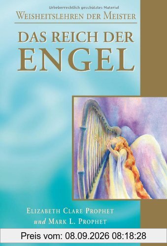 Das Reich der Engel: Weisheiten der Meister