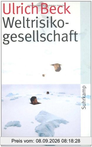 Weltrisikogesellschaft: Auf der Suche nach der verlorenen Sicherheit (suhrkamp taschenbuch)
