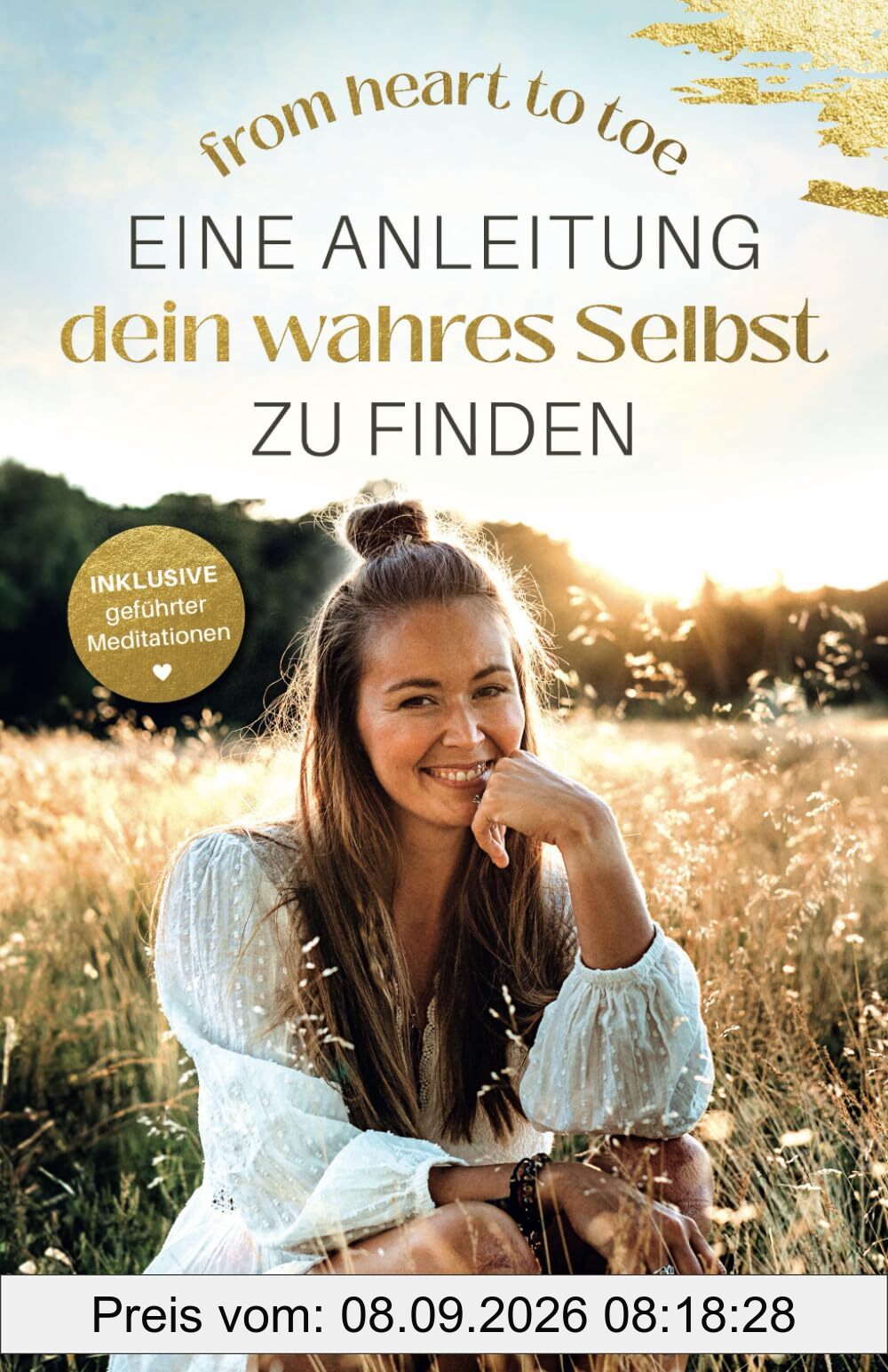 From Heart to Toe: Eine Anleitung, dein wahres Selbst zu finden