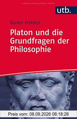 Platon und die Grundfragen der Philosophie