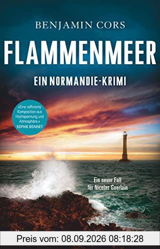 Flammenmeer: Ein Normandie-Krimi | »Ein Meister des fesselnd-atmosphärischen Krimis.« Sophie Bonnet (Nicolas Guerlain ermittelt, Band 7)