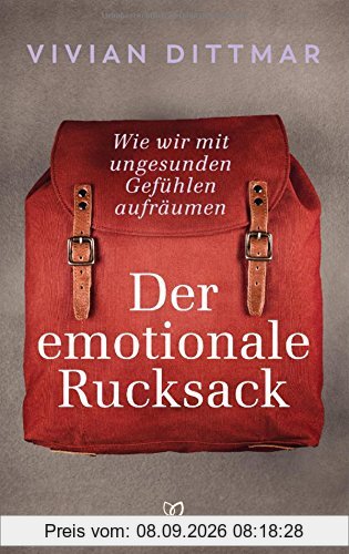 Der emotionale Rucksack: Wie wir mit ungesunden Gefühlen aufräumen
