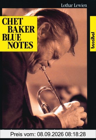 Chet Baker. Engel mit gebrochenen Flügeln
