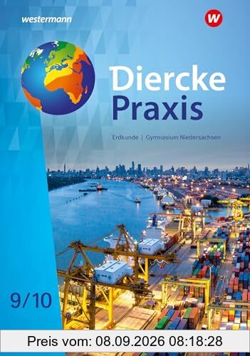 Diercke Praxis SI Erdkunde - Arbeits- und Lernbuch: Schulbuch 9 / 10: Sekundarstufe 1 (Diercke Praxis SI Erdkunde - Arbeits- und Lernbuch: Ausgabe 2022 für Gymnasien in Niedersachsen)