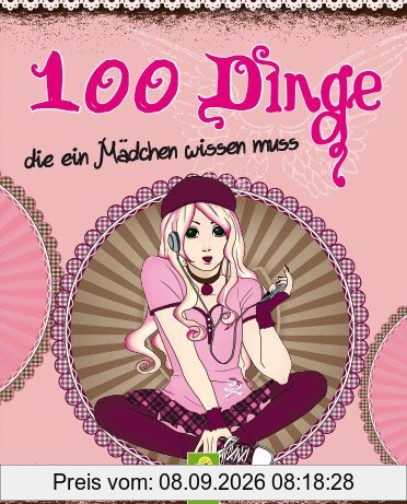 100 Dinge die ein Mädchen wissen muss