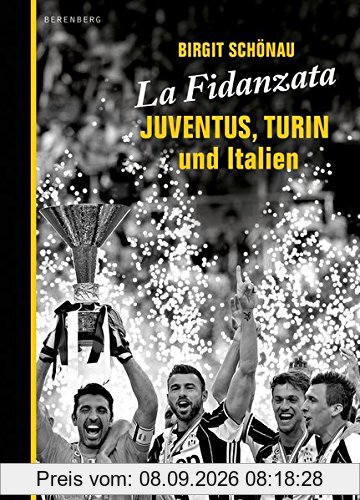 La Fidanzata: Juventus, Turin und Italien