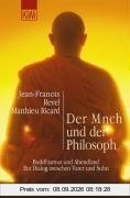 Der Mönch und der Philosoph: Buddhismus und Abendland. Ein Dialog zwischen Vater und Sohn