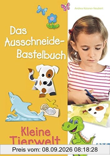 Das Ausschneide-Bastelbuch: Kleine Tierwelt