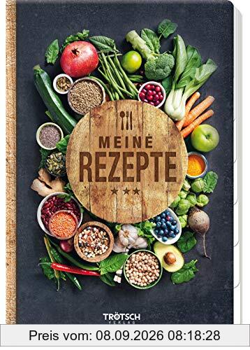 Trötsch Eintragebuch Meine Rezepte Küche Kochbuch: Rezeptbuch zum Selberschreiben