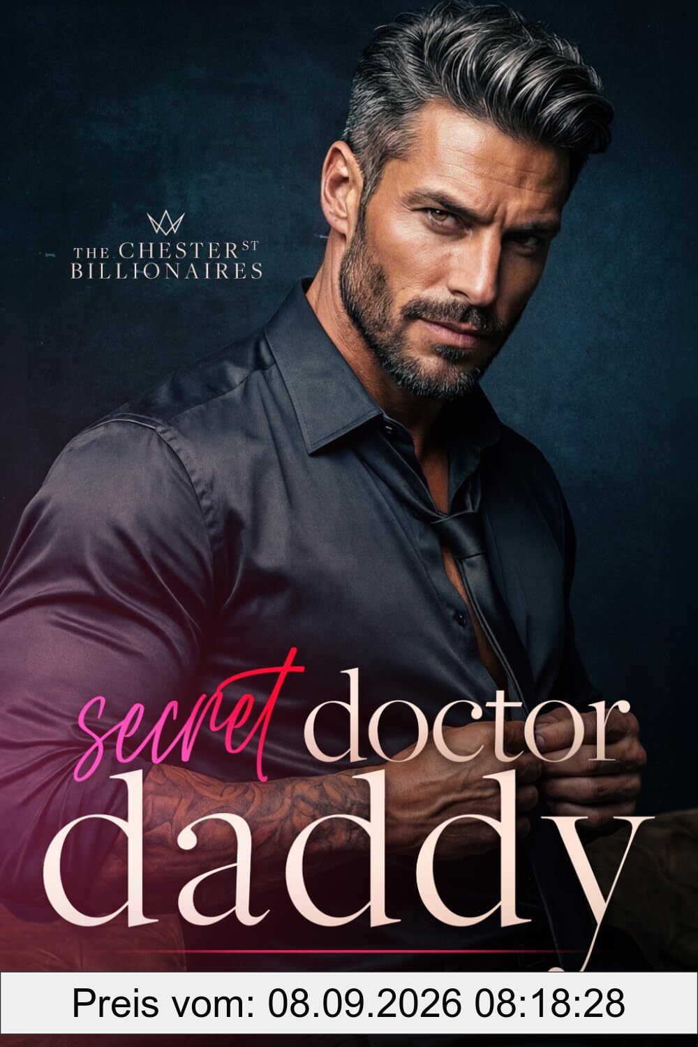 Secret Doctor Daddy: Ein Second Chance - Forced Proximity Liebesroman (Die Chester Street Milliardäre, Band 1)