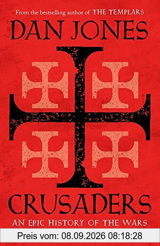 Crusaders: An Epic History of the Wars for the Holy Lands