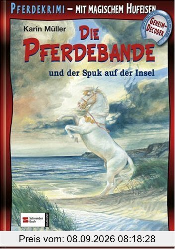 Die Pferdebande und der Spuk auf der Insel: Mit magischem Hufeisen (Geheimdecoder), Pferdefachwissen und Gewinnspiel