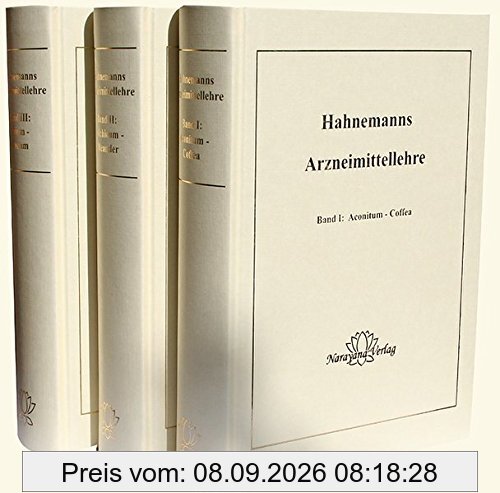 Hahnemanns Arzneimittellehre: umfasst Reine Arzneimittellehre und Die Chronischen Krankheiten in 3 Bde