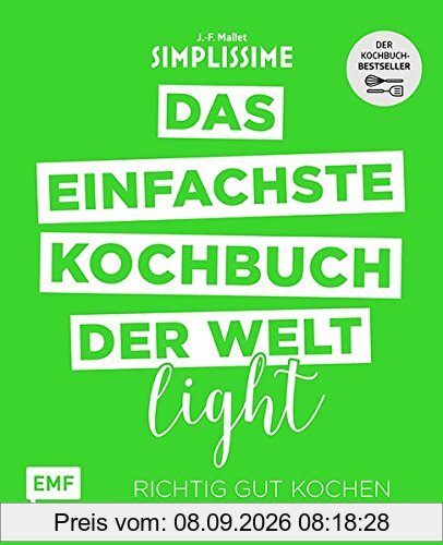 Simplissime - Das einfachste Kochbuch der Welt Light: Richtig gut kochen mit maximal 6 Zutaten