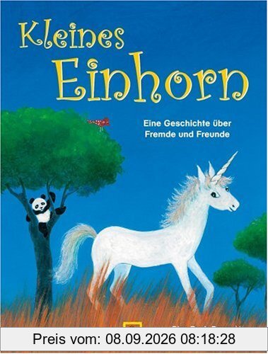 Kleines Einhorn: Eine Geschichte über Fremde und Freunde