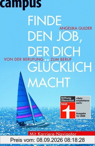 Finde den Job, der dich glücklich macht: Von der Berufung zum Beruf