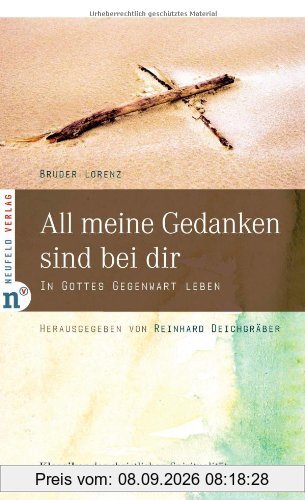 All meine Gedanken sind bei dir: In Gottes Gegenwart leben