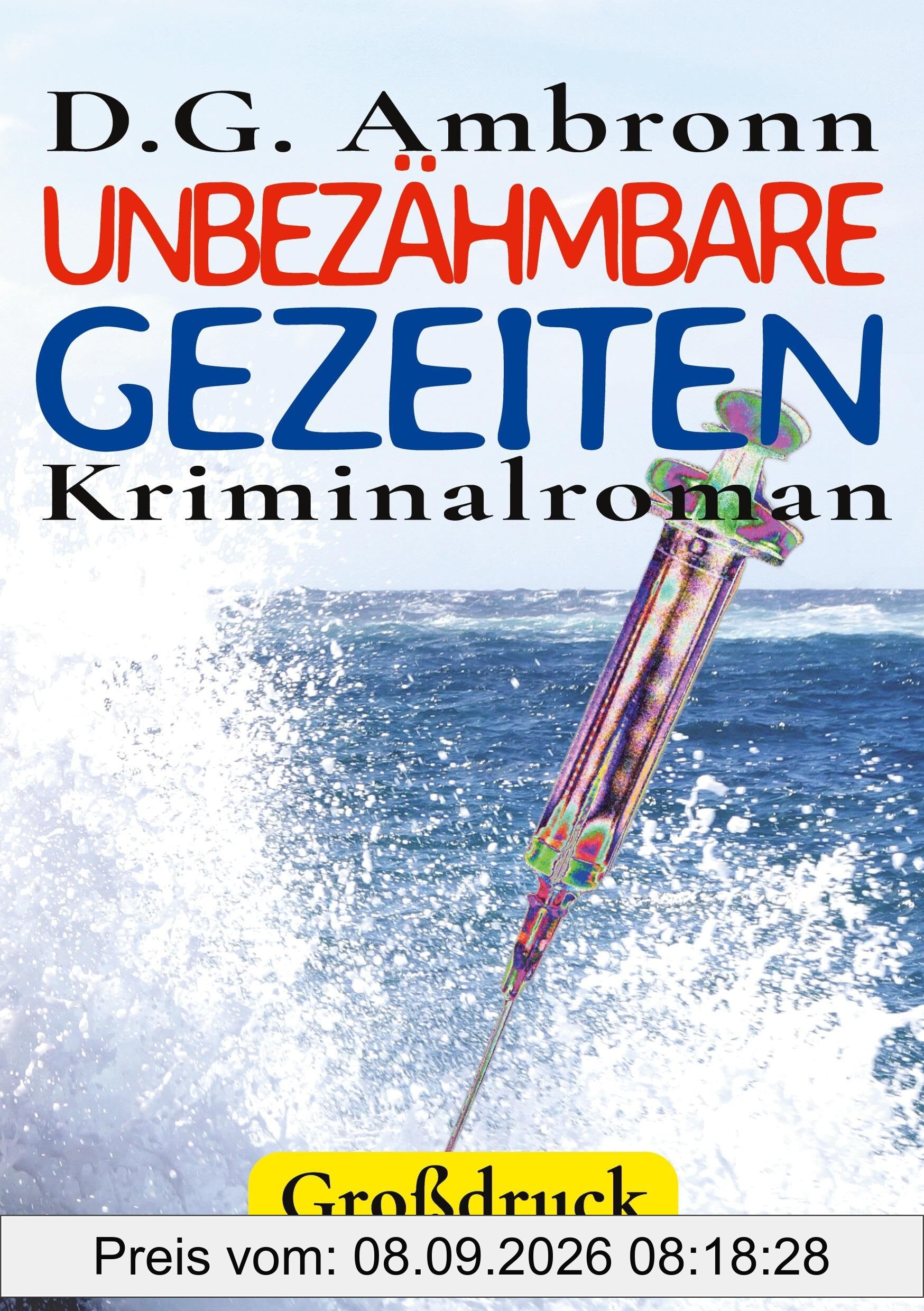 Unbezähmbare Gezeiten: Kriminalroman in großer Schrift