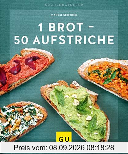 1 Brot - 50 Aufstriche (GU KüchenRatgeber)