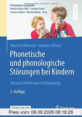 Phonetische und phonologische Störungen bei Kindern: Aussprachetherapie in Bewegung (Praxiswissen Logopädie)