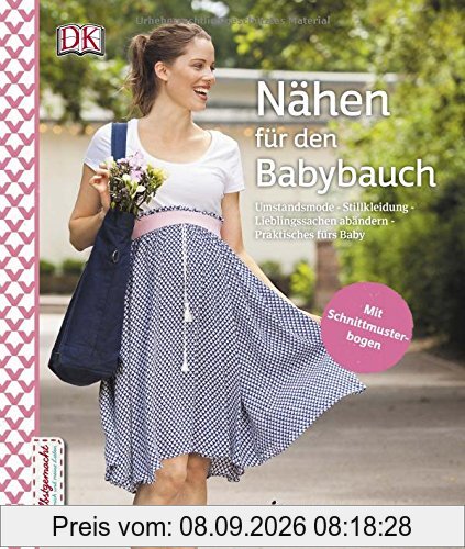 Nähen für den Babybauch: Umstandsmode - Stillkleidung - Lieblingssachen abändern - Praktisches fürs Baby