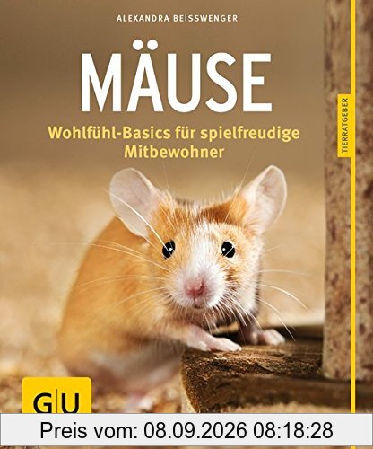 Mäuse: Wohlfühl-Basics für spielfreudige Mitbewohner (GU Tierratgeber)