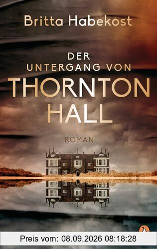 Der Untergang von Thornton Hall: Roman