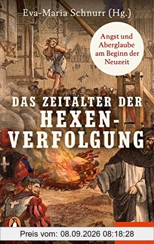 Das Zeitalter der Hexenverfolgung: Angst und Aberglaube am Beginn der Neuzeit - Ein SPIEGEL-Buch