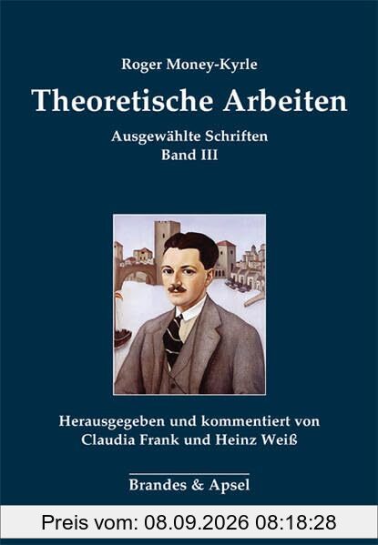 Theoretische Arbeiten: Ausgwählte Schriften Band 3 (Roger Money-Kyrle: Ausgewählte Schriften): Ausgewählte Schriften, Band III