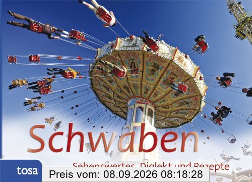 Schwaben: Sehenswertes, Dialekt und Rezepte
