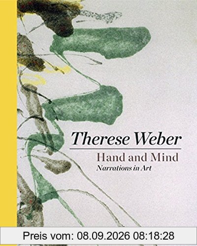 Therese Weber. Hand and Mind. Narrations in Art - Hand und Geist. Erzählungen in der Kunst: Katalog zur Ausstellung in der National Gallery of Armenia, Jerewan, Armenien 2017