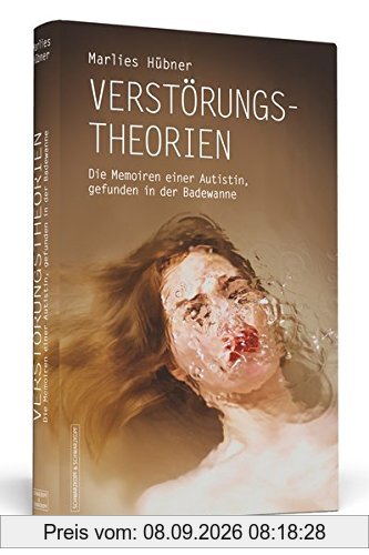 Verstörungstheorien: Die Memoiren einer Autistin, gefunden in der Badewanne