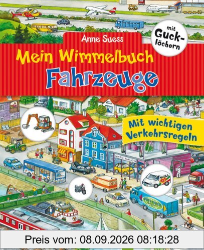 Mein Wimmelbuch Fahrzeuge mit Gucklöchern: Mit wichtigen Verkehrsregeln
