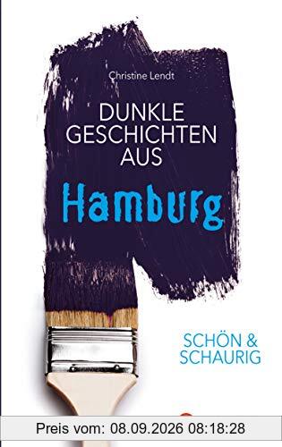 SCHÖN & SCHAURIG - Dunkle Geschichten aus Hamburg (Geschichten und Anekdoten)