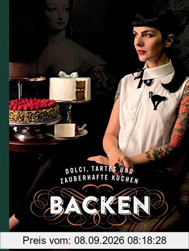 Dolci, Tartes und zauberhafte Kuchen backen