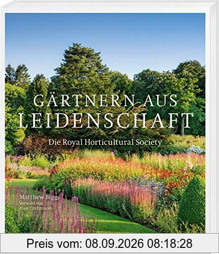 Gärtnern aus Leidenschaft: Die Royal Horticultural Society