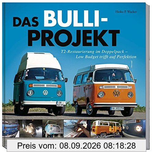 Das Bulli-Projekt: T2-Restaurierung im Doppelpack: Low Budget triff auf Perfektion