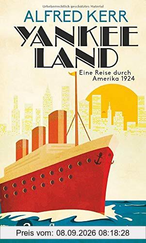Yankee Land: Eine Reise durch Amerika 1924
