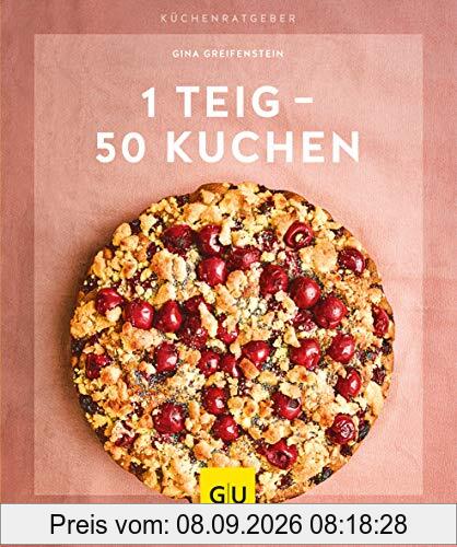 1 Teig – 50 Kuchen (GU KüchenRatgeber)