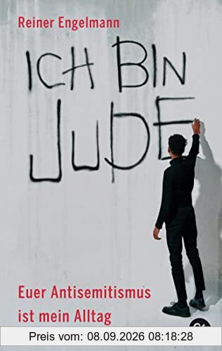 Ich bin Jude – Euer Antisemitismus ist mein Alltag