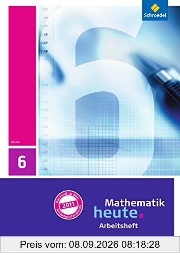 Mathematik heute - Ausgabe 2011 für Hessen: Arbeitsheft mit Lösungen 6