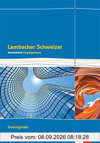 Lambacher Schweizer Mathematik Berufliches Gymnasium Eingangsklasse. Ausgabe Baden-Württemberg: Trainingsheft mit Lösungen Klasse 11