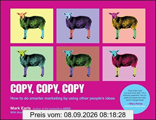 Copy, Copy, Copy: How to Do Smarter Marketing by Using Other People's Ideas