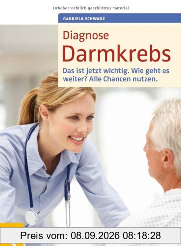 Diagnose Darmkrebs: Das ist jetzt wichtig. Wie geht es weiter? Alle Chancen nutzen