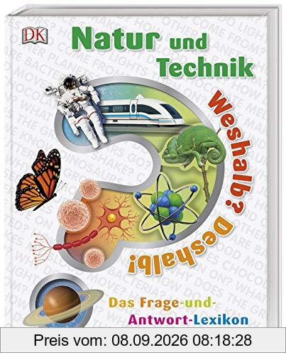 Weshalb? Deshalb! Natur und Technik: Das Frage-und-Antwort-Lexikon
