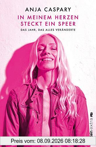 In meinem Herzen steckt ein Speer: Das Jahr, das alles veränderte