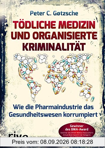 Tödliche Medizin und organisierte Kriminalität: Wie die Pharmaindustrie unser Gesundheitswesen korrumpiert